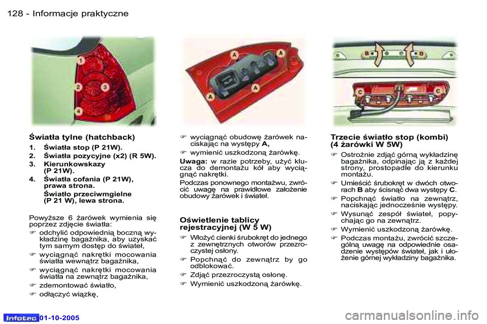 Peugeot 307 2005.5  Instrukcja Obsługi (in Polish) �I�n�f�o�r�m�a�c�j�e� �p�r�a�k�t�y�c�z�n�e�1�2�8 �-
�0�1�-�1�0�-�2�0�0�5
�1�2�9�I�n�f�o�r�m�a�c�j�e� �p�r�a�k�t�y�c�z�n�e�-
�0�1�-�1�0�-�2�0�0�5
�T�r�z�e�c�i�e� �w�i�a�t�ł�o� �s�t�o�p� �(�k�o�m�b�i