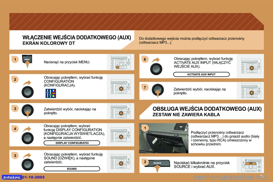 Peugeot 307 2005.5  Instrukcja Obsługi (in Polish) �1�8
�2 
�3 
�4�5 �6 
�7
�1
�1
�2
�W�Ł�C�Z�E�N�I�E� �W�E�J:�C�I�A� �D�O�D�A�T�K�O�W�E�G�O� �(�A�U�X�)
�E�K�R�A�N� �K�O�L�O�R�O�W�Y� �D�T
�N�a�c�i�s�n"�ć� �n�a� �p�r�z�y�c�i�s�k� �M�E�N�U�.� 