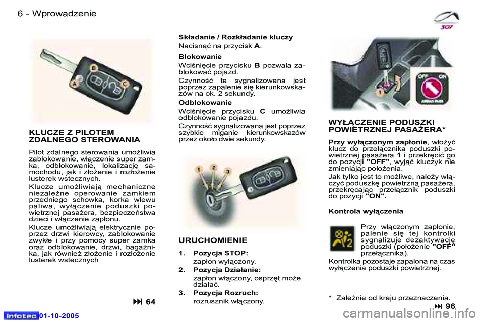 Peugeot 307 2005.5  Instrukcja Obsługi (in Polish) �6 �-
�0�1�-�1�0�-�2�0�0�5
�7
�-
�0�1�-�1�0�-�2�0�0�5
�W�p�r�o�w�a�d�z�e�n�i�e
�K�L�U�C�Z�E� �Z� �P�I�L�O�T�E�M�  
�Z�D�A�L�N�E�G�O� �S�T�E�R�O�W�A�N�I�A
�P�i�l�o�t�  �z�d�a�l�n�e�g�o�  �s�t�e�r�o�w�a