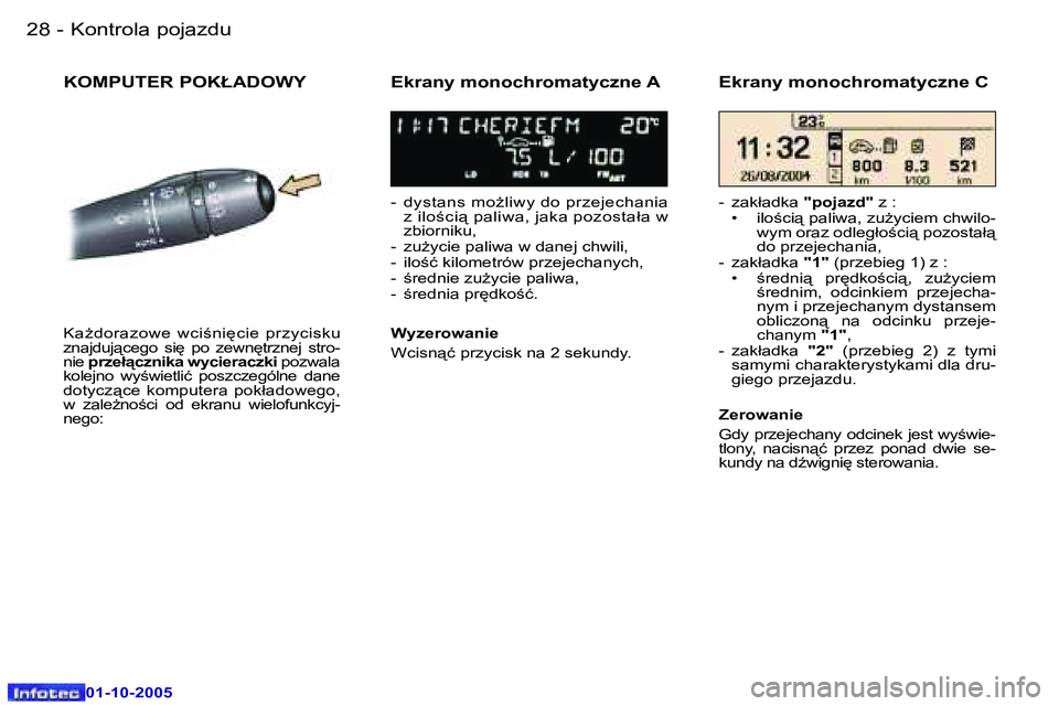 Peugeot 307 2005.5  Instrukcja Obsługi (in Polish) �K�o�n�t�r�o�l�a� �p�o�j�a�z�d�u�2�8 �-
�0�1�-�1�0�-�2�0�0�5
�2�9�K�o�n�t�r�o�l�a� �p�o�j�a�z�d�u�-
�0�1�-�1�0�-�2�0�0�5
�K�O�M�P�U�T�E�R� �P�O�K�Ł�A�D�O�W�Y�E�k�r�a�n�y� �m�o�n�o�c�h�r�o�m�a�t�y�c�z