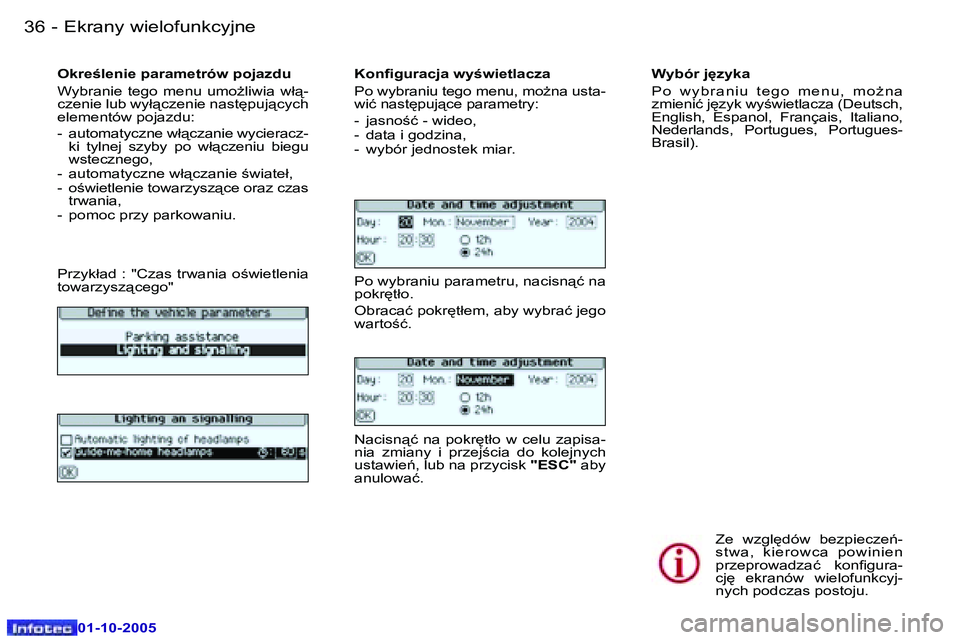 Peugeot 307 2005.5  Instrukcja Obsługi (in Polish) �E�k�r�a�n�y� �w�i�e�l�o�f�u�n�k�c�y�j�n�e�3�6 �-
�0�1�-�1�0�-�2�0�0�5
�3�7�E�k�r�a�n�y� �w�i�e�l�o�f�u�n�k�c�y�j�n�e�-
�0�1�-�1�0�-�2�0�0�5
�O�k�r�e�l�e�n�i�e� �p�a�r�a�m�e�t�r�ó�w� �p�o�j�a�z�d�u