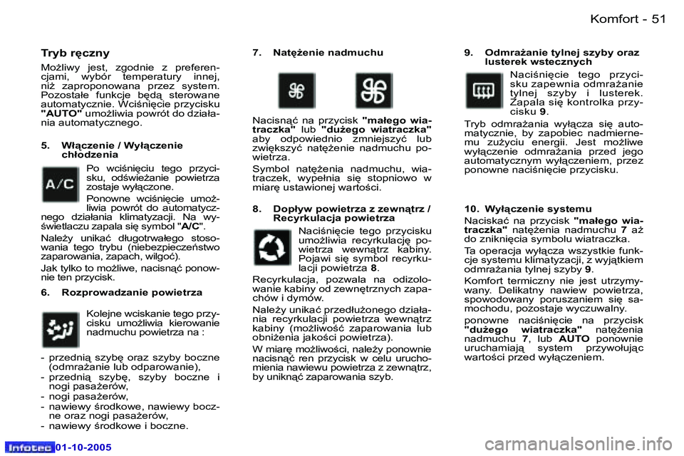 Peugeot 307 2005.5  Instrukcja Obsługi (in Polish) �K�o�m�f�o�r�t�5�0 �-
�0�1�-�1�0�-�2�0�0�5
�5�1�K�o�m�f�o�r�t�-
�0�1�-�1�0�-�2�0�0�5
�T�r�y�b� �r
�c�z�n�y
�M�oG�l�i�w�y�  �j�e�s�t�,�  �z�g�o�d�n�i�e�  �z�  �p�r�e�f�e�r�e�n�- 
�c�j�a�m�i�,�  �w�y�