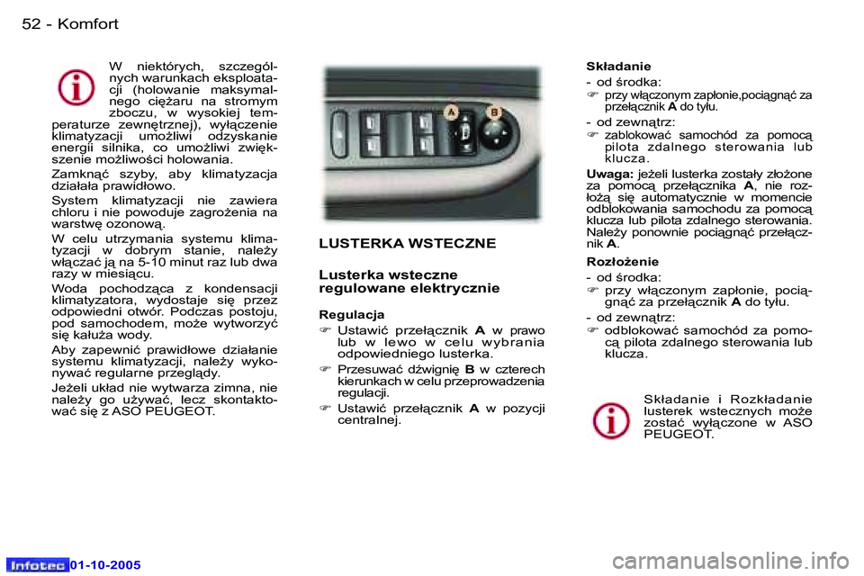 Peugeot 307 2005.5  Instrukcja Obsługi (in Polish) �K�o�m�f�o�r�t�5�2 �-
�0�1�-�1�0�-�2�0�0�5
�5�3�K�o�m�f�o�r�t�-
�0�1�-�1�0�-�2�0�0�5
�L�U�S�T�E�R�K�A� �W�S�T�E�C�Z�N�E
�L�u�s�t�e�r�k�a� �w�s�t�e�c�z�n�e�  
�r�e�g�u�l�o�w�a�n�e� �e�l�e�k�t�r�y�c�z�n