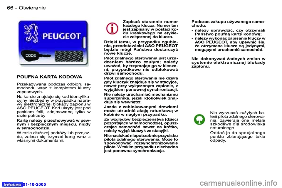 Peugeot 307 2005.5  Instrukcja Obsługi (in Polish) �O�t�w�i�e�r�a�n�i�e�6�6 �-
�0�1�-�1�0�-�2�0�0�5
�6�7�O�t�w�i�e�r�a�n�i�e�-
�0�1�-�1�0�-�2�0�0�5
�Z�a�p�i�s�a�ć�  �s�t�a�r�a�n�n�i�e�  �n�u�m�e�r�  
�k�aG�d�e�g�o� �k�l�u�c�z�a�.� �N�u�m�e�r� �t�e�n