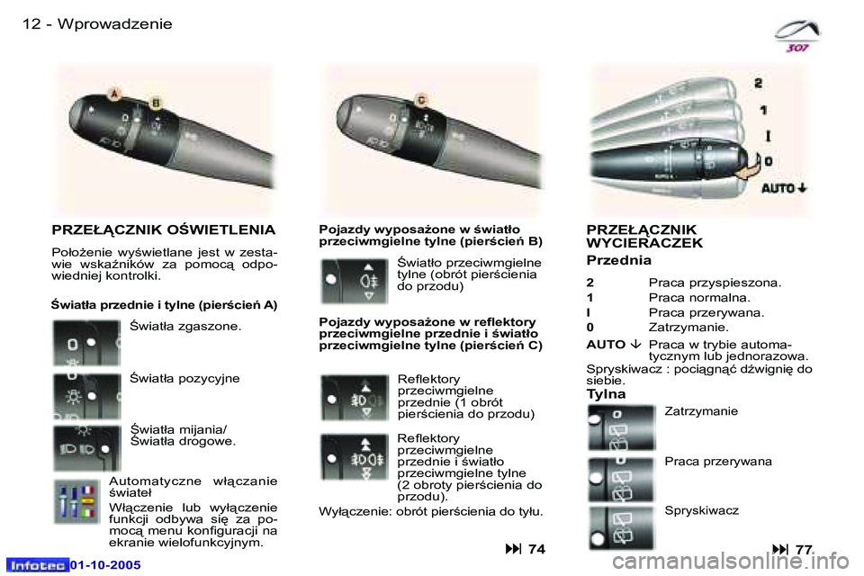 Peugeot 307 2005.5  Instrukcja Obsługi (in Polish) �1�2 �-
�0�1�-�1�0�-�2�0�0�5
�1�3
�-
�0�1�-�1�0�-�2�0�0�5
�W�p�r�o�w�a�d�z�e�n�i�e
�P�R�Z�E�Ł�C�Z�N�I�K�  
�W�Y�C�I�E�R�A�C�Z�E�K 
�P�r�z�e�d�n�i�a� 
�2�  �P�r�a�c�a� �p�r�z�y�s�p�i�e�s�z�o�n�a�.
�