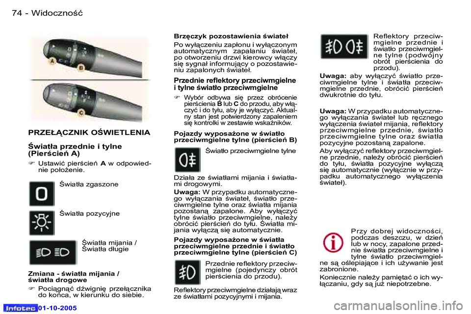 Peugeot 307 2005.5  Instrukcja Obsługi (in Polish) �W�i�d�o�c�z�n�o�ć�7�4 �-
�0�1�-�1�0�-�2�0�0�5
�7�5�W�i�d�o�c�z�n�o�ć�-
�0�1�-�1�0�-�2�0�0�5
�P�R�Z�E�Ł�C�Z�N�I�K� �O:�W�I�E�T�L�E�N�I�A
:�w�i�a�t�ł�a� �p�r�z�e�d�n�i�e� �i� �t�y�l�n�e�  
