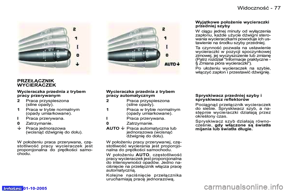 Peugeot 307 2005.5  Instrukcja Obsługi (in Polish) �W�i�d�o�c�z�n�o�ć�7�6 �-
�0�1�-�1�0�-�2�0�0�5
�7�7�W�i�d�o�c�z�n�o�ć�-
�0�1�-�1�0�-�2�0�0�5
�W�y�j�t�k�o�w�e� �p�o�ł�oG�e�n�i�e� �w�y�c�i�e�r�a�c�z�k�i�  
�p�r�z�e�d�n�i�e�j� �s�z�y�b�y 
�W