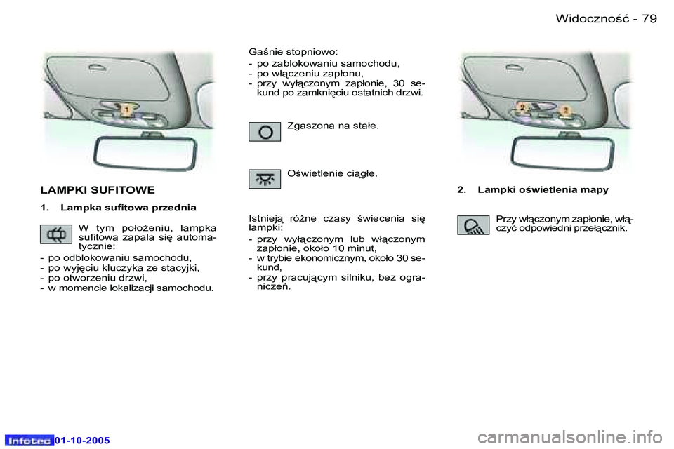 Peugeot 307 2005.5  Instrukcja Obsługi (in Polish) �W�i�d�o�c�z�n�o�ć�7�8 �-
�0�1�-�1�0�-�2�0�0�5
�7�9�W�i�d�o�c�z�n�o�ć�-
�0�1�-�1�0�-�2�0�0�5
�L�A�M�P�K�I� �S�U�F�I�T�O�W�E
�1�.�  �L�a�m�p�k�a� �s�u�i�t�o�w�a� �p�r�z�e�d�n�i�a�2�.�  �L�a�m�p�k