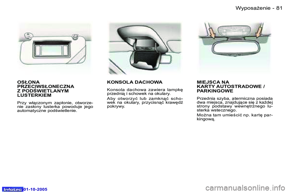 Peugeot 307 2005.5  Instrukcja Obsługi (in Polish) �8�1�W�y�p�o�s�aG�e�n�i�e�-
�0�1�-�1�0�-�2�0�0�5
�O�S�Ł�O�N�A�  
�P�R�Z�E�C�I�W�S�Ł�O�N�E�C�Z�N�A� 
�Z� �P�O�D�W�I�E�T�L�A�N�Y�M� 
�L�U�S�T�E�R�K�I�E�M� 
�P�r�z�y�  �w�ł"�c�z�o�n�y�m�  �z�a