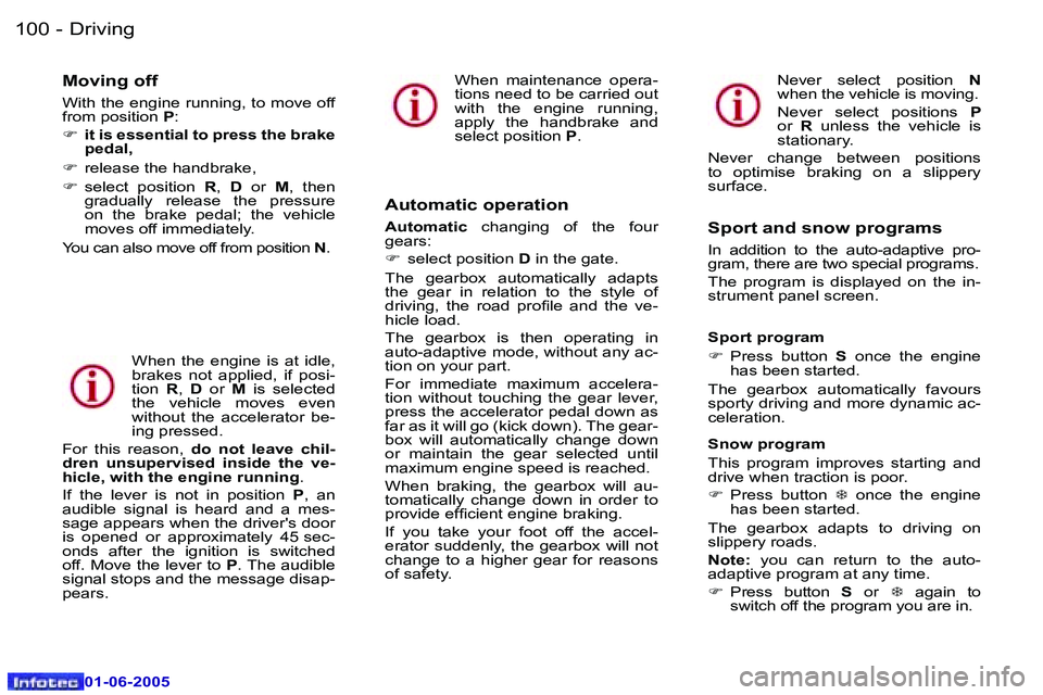 Peugeot 307 2005  Owners Manual �D�r�i�v�i�n�g�1�0�0 �-
�0�1�-�0�6�-�2�0�0�5
�1�0�1�D�r�i�v�i�n�g�-
�0�1�-�0�6�-�2�0�0�5
�M�o�v�i�n�g� �o�f�f
�W�i�t�h� �t�h�e� �e�n�g�i�n�e� �r�u�n�n�i�n�g�,� �t�o� �m�o�v�e� �o�f�f�  
�f�r�o�m� �p�o