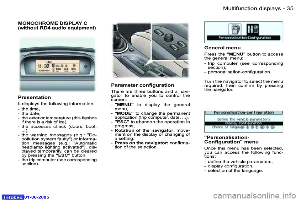 Peugeot 307 2005 Owners Guide �M�u�l�t�i�f�u�n�c�t�i�o�n� �d�i�s�p�l�a�y�s�3�4 �-
�0�1�-�0�6�-�2�0�0�5
�3�5�M�u�l�t�i�f�u�n�c�t�i�o�n� �d�i�s�p�l�a�y�s�-
�0�1�-�0�6�-�2�0�0�5
�M�O�N�O�C�H�R�O�M�E� �D�I�S�P�L�A�Y� �C 
�(�w�i�t�h�o�