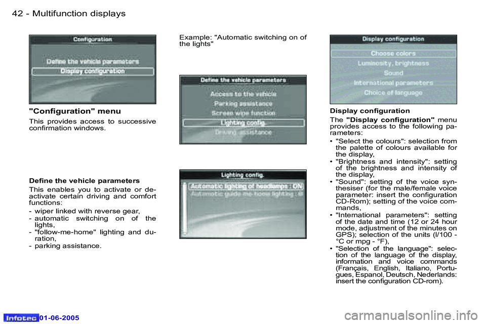 Peugeot 307 2005 Service Manual �M�u�l�t�i�f�u�n�c�t�i�o�n� �d�i�s�p�l�a�y�s�4�2 �-
�0�1�-�0�6�-�2�0�0�5
�4�3�M�u�l�t�i�f�u�n�c�t�i�o�n� �d�i�s�p�l�a�y�s�-
�0�1�-�0�6�-�2�0�0�5
�D�i�s�p�l�a�y� �c�o�n�i�g�u�r�a�t�i�o�n 
�T�h�e� �"