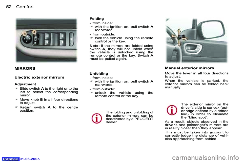 Peugeot 307 2005 Workshop Manual �C�o�m�f�o�r�t�5�2 �-
�0�1�-�0�6�-�2�0�0�5
�5�3�C�o�m�f�o�r�t�-
�0�1�-�0�6�-�2�0�0�5
�M�I�R�R�O�R�S
�E�l�e�c�t�r�i�c� �e�x�t�e�r�i�o�r� �m�i�r�r�o�r�s 
�A�d�j�u�s�t�m�e�n�t 
�F�  �S�l�i�d�e� �s�w�i�t�