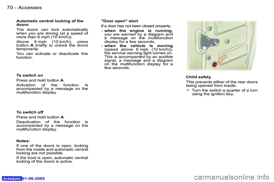 Peugeot 307 2005 Manual PDF �A�c�c�e�s�s�e�s�7�0 �-
�0�1�-�0�6�-�2�0�0�5
�7�1�A�c�c�e�s�s�e�s�-
�0�1�-�0�6�-�2�0�0�5
�T�o� �s�w�i�t�c�h� �o�n 
�P�r�e�s�s� �a�n�d� �h�o�l�d� �b�u�t�t�o�n� �A�.
�A�c�t�i�v�a�t�i�o�n�  �o�f�  �t�h�e