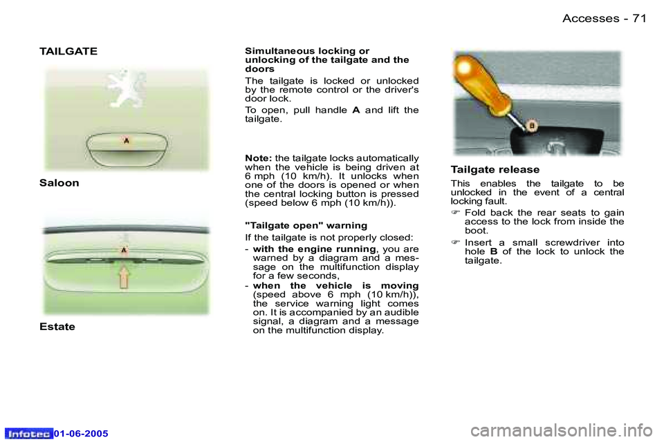 Peugeot 307 2005 Manual PDF �A�c�c�e�s�s�e�s�7�0 �-
�0�1�-�0�6�-�2�0�0�5
�7�1�A�c�c�e�s�s�e�s�-
�0�1�-�0�6�-�2�0�0�5
�S�i�m�u�l�t�a�n�e�o�u�s� �l�o�c�k�i�n�g� �o�r� 
�u�n�l�o�c�k�i�n�g� �o�f� �t�h�e� �t�a�i�l�g�a�t�e� �a�n�d� �t
