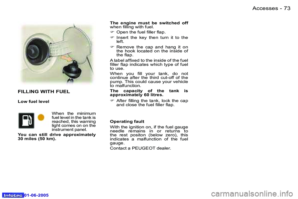 Peugeot 307 2005 Manual PDF �A�c�c�e�s�s�e�s�7�2 �-
�0�1�-�0�6�-�2�0�0�5
�7�3�A�c�c�e�s�s�e�s�-
�0�1�-�0�6�-�2�0�0�5
�T�h�e�  �e�n�g�i�n�e�  �m�u�s�t�  �b�e�  �s�w�i�t�c�h�e�d�  �o�f�f� 
�w�h�e�n� �i�l�l�i�n�g� �w�i�t�h� �f�u�e�