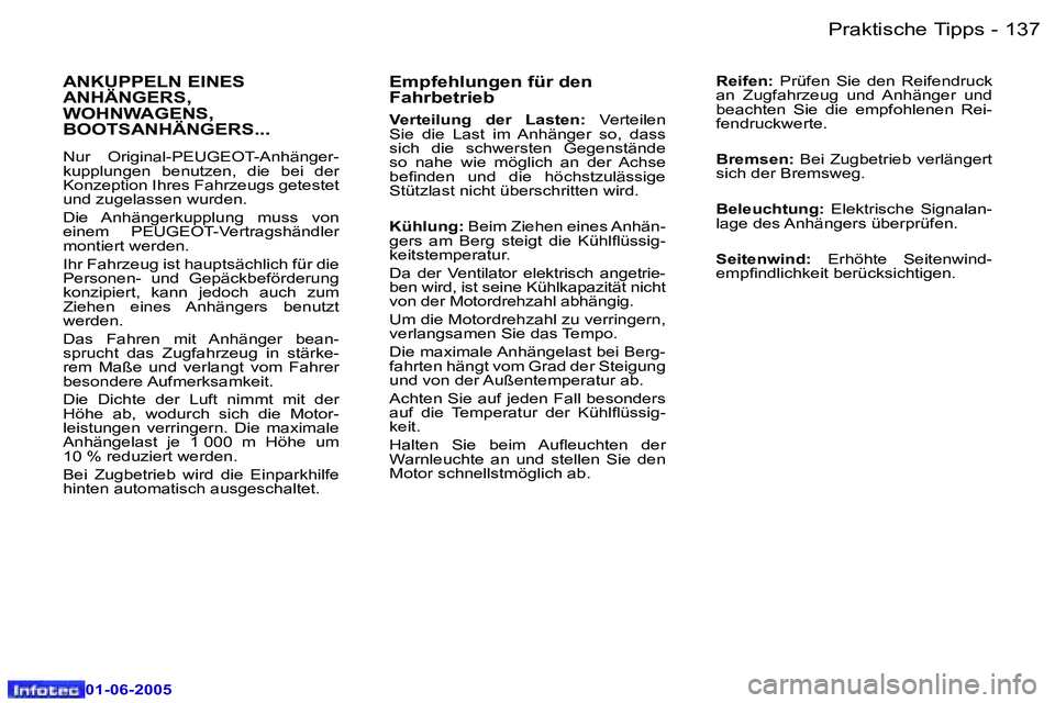 Peugeot 307 2005  Betriebsanleitung (in German) �1�3�6 �-
�0�1�-�0�6�-�2�0�0�5
�1�3�7
�-
�0�1�-�0�6�-�2�0�0�5
�E�m�p�f�e�h�l�u�n�g�e�n� �f�ü�r� �d�e�n�  
�F�a�h�r�b�e�t�r�i�e�b� 
�V�e�r�t�e�i�l�u�n�g�  �d�e�r�  �L�a�s�t�e�n�:
�  �V�e�r�t�e�i�l�e�n