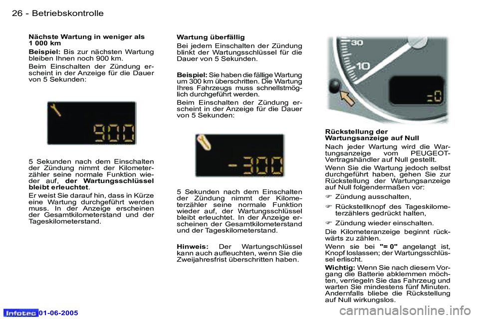 Peugeot 307 2005  Betriebsanleitung (in German) �B�e�t�r�i�e�b�s�k�o�n�t�r�o�l�l�e�2�6 �-
�0�1�-�0�6�-�2�0�0�5
�2�7�B�e�t�r�i�e�b�s�k�o�n�t�r�o�l�l�e�-
�0�1�-�0�6�-�2�0�0�5
�R�ü�c�k�s�t�e�l�l�u�n�g� �d�e�r�  
�W�a�r�t�u�n�g�s�a�n�z�e�i�g�e� �a�u�f