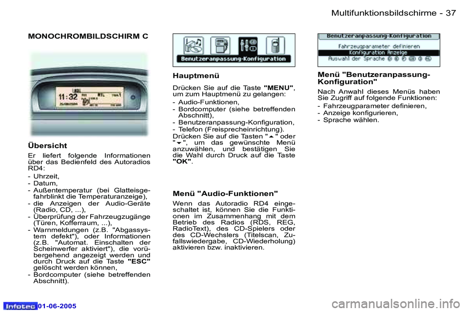 Peugeot 307 2005  Betriebsanleitung (in German) �3�6 �-
�0�1�-�0�6�-�2�0�0�5
�3�7
�-
�0�1�-�0�6�-�2�0�0�5
�M�O�N�O�C�H�R�O�M�B�I�L�D�S�C�H�I�R�M� �C
�H�a�u�p�t�m�e�n�ü
�D�r�ü�c�k�e�n�  �S�i�e�  �a�u�f�  �d�i�e�  �T�a�s�t�e� �"�M�E�N�U�"�,