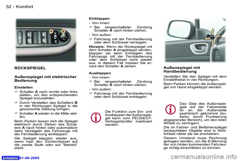 Peugeot 307 2005  Betriebsanleitung (in German) �5�2 �-
�0�1�-�0�6�-�2�0�0�5
�5�3
�-
�0�1�-�0�6�-�2�0�0�5
�R�Ü�C�K�S�P�I�E�G�E�L
�A�u�ß�e�n�s�p�i�e�g�e�l� �m�i�t� �e�l�e�k�t�r�i�s�c�h�e�r�  
�B�e�d�i�e�n�u�n�g
�E�i�n�s�t�e�l�l�e�n 
�F
�  �S�c�h�a