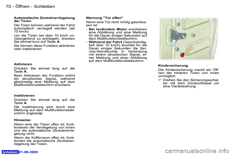 Peugeot 307 2005  Betriebsanleitung (in German) �7�0 �-
�0�1�-�0�6�-�2�0�0�5
�7�1
�-
�0�1�-�0�6�-�2�0�0�5
�A�k�t�i�v�i�e�r�e�n 
�D�r�ü�c�k�e�n�  �S�i�e�  �e�i�n�m�a�l�  �l�a�n�g�  �a�u�f�  �d�i�e�  
�T�a�s�t�e� 
�A�.� 
�B�e�i�m�  �A�k�t�i�v�i�e�r�