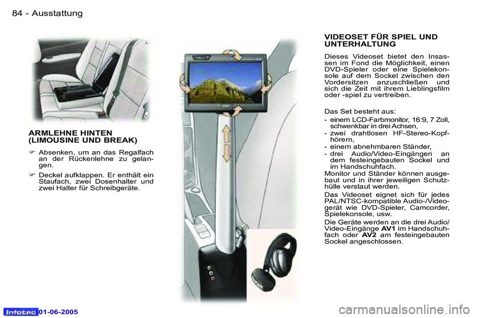 Peugeot 307 2005  Betriebsanleitung (in German) �8�4 �-
�0�1�-�0�6�-�2�0�0�5
�8�5
�-
�0�1�-�0�6�-�2�0�0�5
�V�I�D�E�O�S�E�T� �F�Ü�R� �S�P�I�E�L� �U�N�D�  
�U�N�T�E�R�H�A�L�T�U�N�G
�D�i�e�s�e�s�  �V�i�d�e�o�s�e�t�  �b�i�e�t�e�t�  �d�e�n�  �I�n�s�a�s