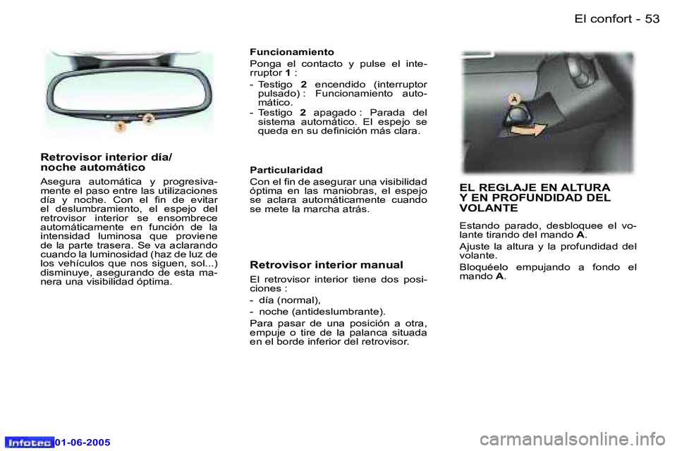 Peugeot 307 2005  Manual del propietario (in Spanish) �5�2 �-
�0�1�-�0�6�-�2�0�0�5
�5�3
�-
�0�1�-�0�6�-�2�0�0�5
�R�e�t�r�o�v�i�s�o�r� �i�n�t�e�r�i�o�r� �d�í�a�/ 
�n�o�c�h�e� �a�u�t�o�m�á�t�i�c�o
�A�s�e�g�u�r�a�  �a�u�t�o�m�á�t�i�c�a�  �y�  �p�r�o�g�r�