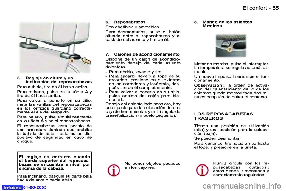 Peugeot 307 2005  Manual del propietario (in Spanish) �5�4 �-
�0�1�-�0�6�-�2�0�0�5
�5�5
�-
�0�1�-�0�6�-�2�0�0�5
�5�.�  �R�e�g�l�a�j�e� �e�n� �a�l�t�u�r�a� �y� �e�n� 
�i�n�c�l�i�n�a�c�i�ó�n� �d�e�l� �r�e�p�o�s�a�c�a�b�e�z�a�s� 
�P�a�r�a� �s�u�b�i�r�l�o�,