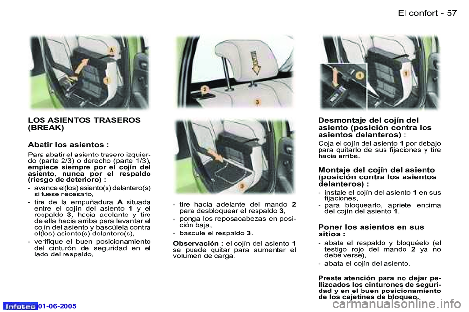 Peugeot 307 2005  Manual del propietario (in Spanish) �5�6 �-
�0�1�-�0�6�-�2�0�0�5
�5�7
�-
�0�1�-�0�6�-�2�0�0�5
�D�e�s�m�o�n�t�a�j�e� �d�e�l� �c�o�j�í�n� �d�e�l�  
�a�s�i�e�n�t�o� �(�p�o�s�i�c�i�ó�n� �c�o�n�t�r�a� �l�o�s� 
�a�s�i�e�n�t�o�s� �d�e�l�a�n�