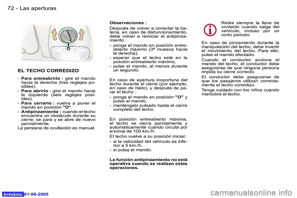 Peugeot 307 2005  Manual del propietario (in Spanish) �7�2 �-
�0�1�-�0�6�-�2�0�0�5
�7�3
�-
�0�1�-�0�6�-�2�0�0�5
�O�b�s�e�r�v�a�c�i�o�n�e�s� �:�  
�D�e�s�p�u�é�s� �d�e� �v�o�l�v�e�r� �a� �c�o�n�e�c�t�a�r� �l�a� �b�a�- 
�t�e�r�í�a�,� �e�n� �c�a�s�o� �d�e