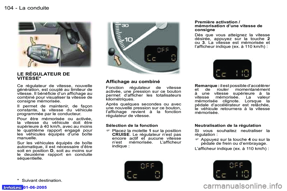 Peugeot 307 2005  Manuel du propriétaire (in French) �L�a� �c�o�n�d�u�i�t�e�1�0�4 �-
�0�1�-�0�6�-�2�0�0�5
�1�0�5�L�a� �c�o�n�d�u�i�t�e�-
�0�1�-�0�6�-�2�0�0�5
�L�E� �R�É�G�U�L�A�T�E�U�R� �D�E�  
�V�I�T�E�S�S�E�*
�C�e�  �r�é�g�u�l�a�t�e�u�r�  �d�e�  �v�