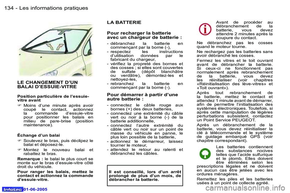 Peugeot 307 2005  Manuel du propriétaire (in French) �L�e�s� �i�n�f�o�r�m�a�t�i�o�n�s� �p�r�a�t�i�q�u�e�s�1�3�4 �-
�0�1�-�0�6�-�2�0�0�5
�1�3�5�L�e�s� �i�n�f�o�r�m�a�t�i�o�n�s� �p�r�a�t�i�q�u�e�s�-
�0�1�-�0�6�-�2�0�0�5
�L�E� �C�H�A�N�G�E�M�E�N�T� �D�’�
