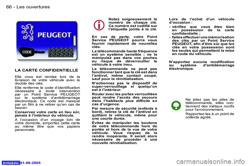 Peugeot 307 2005  Manuel du propriétaire (in French) �L�e�s� �o�u�v�e�r�t�u�r�e�s�6�6 �-
�0�1�-�0�6�-�2�0�0�5
�6�7�L�e�s� �o�u�v�e�r�t�u�r�e�s�-
�0�1�-�0�6�-�2�0�0�5
�N�o�t�e�z�  �s�o�i�g�n�e�u�s�e�m�e�n�t�  �l�e�  
�n�u�m�é�r�o�  �d�e�  �c�h�a�q�u�e� 