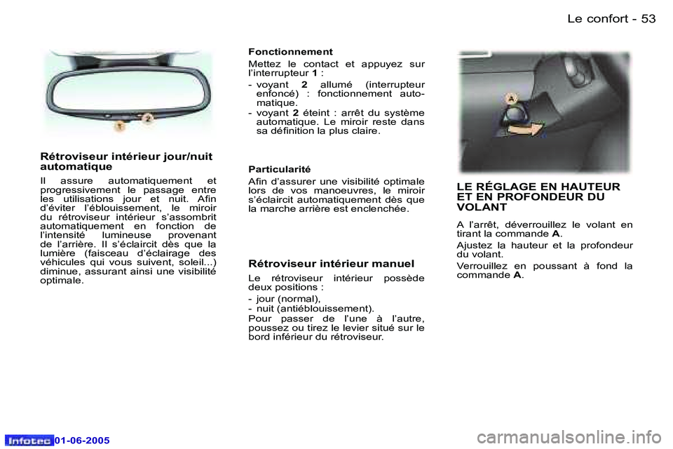 Peugeot 307 2005  Manuel du propriétaire (in French) �L�e� �c�o�n�f�o�r�t�5�2 �-
�0�1�-�0�6�-�2�0�0�5
�5�3�L�e� �c�o�n�f�o�r�t�-
�0�1�-�0�6�-�2�0�0�5
�R�é�t�r�o�v�i�s�e�u�r� �i�n�t�é�r�i�e�u�r� �j�o�u�r�/�n�u�i�t�  
�a�u�t�o�m�a�t�i�q�u�e
�I�l�  �a�s�