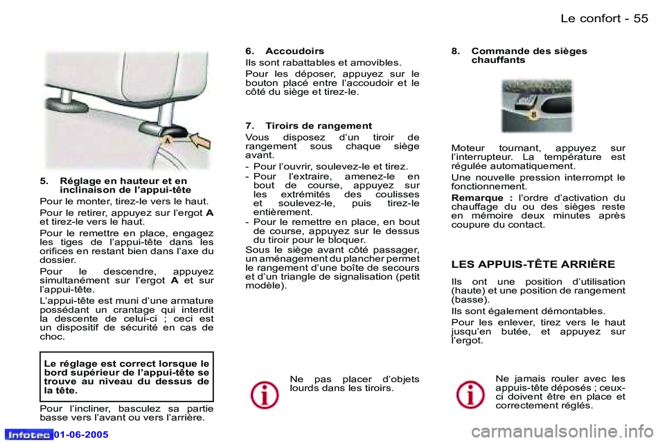 Peugeot 307 2005  Manuel du propriétaire (in French) �L�e� �c�o�n�f�o�r�t�5�4 �-
�0�1�-�0�6�-�2�0�0�5
�5�5�L�e� �c�o�n�f�o�r�t�-
�0�1�-�0�6�-�2�0�0�5
�5�.�  �R�é�g�l�a�g�e� �e�n� �h�a�u�t�e�u�r� �e�t� �e�n� �i�n�c�l�i�n�a�i�s�o�n� �d�e� �l�’�a�p�p�u�