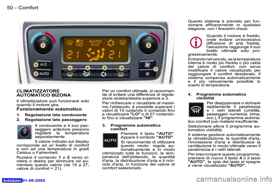 Peugeot 307 2005  Manuale del proprietario (in Italian) �C�o�m�f�o�r�t�5�0 �-
�0�1�-�0�6�-�2�0�0�5
�5�1�C�o�m�f�o�r�t�-
�0�1�-�0�6�-�2�0�0�5
�C�L�I�M�A�T�I�Z�Z�A�T�O�R�E�  
�A�U�T�O�M�A�T�I�C�O� �B�I�Z�O�N�A
�I�l�  �c�l�i�m�a�t�i�z�z�a�t�o�r�e�  �p�u�ò�  