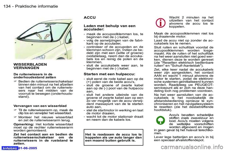 Peugeot 307 2005  Handleiding (in Dutch) �1�3�4 �-
�0�1�-�0�6�-�2�0�0�5
�1�3�5
�-
�0�1�-�0�6�-�2�0�0�5
�W�I�S�S�E�R�B�L�A�D�E�N�  
�V�E�R�V�A�N�G�E�N
�D�e� �r�u�i�t�e�n�w�i�s�s�e�r�s� �i�n� �d�e�  
�o�n�d�e�r�h�o�u�d�s�s�t�a�n�d� �z�e�t�t�e�