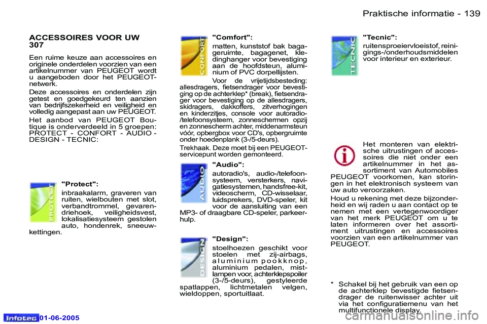Peugeot 307 2005  Handleiding (in Dutch) �1�3�8 �-
�0�1�-�0�6�-�2�0�0�5
�1�3�9
�-
�0�1�-�0�6�-�2�0�0�5
�A�C�C�E�S�S�O�I�R�E�S� �V�O�O�R� �U�W�  
�3�0�7
�E�e�n�  �r�u�i�m�e�  �k�e�u�z�e�  �a�a�n�  �a�c�c�e�s�s�o�i�r�e�s�  �e�n�  
�o�r�i�g�i�n