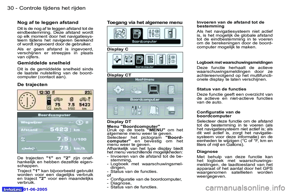 Peugeot 307 2005  Handleiding (in Dutch) �3�0 �-
�0�1�-�0�6�-�2�0�0�5
�D�e�  �t�r�a�j�e�c�t�e�n� �"�1�"�  �e�n�  �"�2�"�  �z�i�j�n�  �o�n�a�f�-
�h�a�n�k�e�l�i�j�k�  �e�n�  �h�e�b�b�e�n�  �d�e�z�e�l�f�d�e�  �e�i�g�e�n�- 
�s�c�