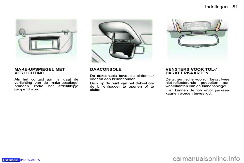 Peugeot 307 2005  Handleiding (in Dutch) �8�1
�-
�0�1�-�0�6�-�2�0�0�5
�M�A�K�E�-�U�P�S�P�I�E�G�E�L� �M�E�T�  
�V�E�R�L�I�C�H�T�I�N�G
�A�l�s�  �h�e�t�  �c�o�n�t�a�c�t�  �a�a�n�  �i�s�,�  �g�a�a�t�  �d�e�  
�v�e�r�l�i�c�h�t�i�n�g�  �v�a�n�  �d