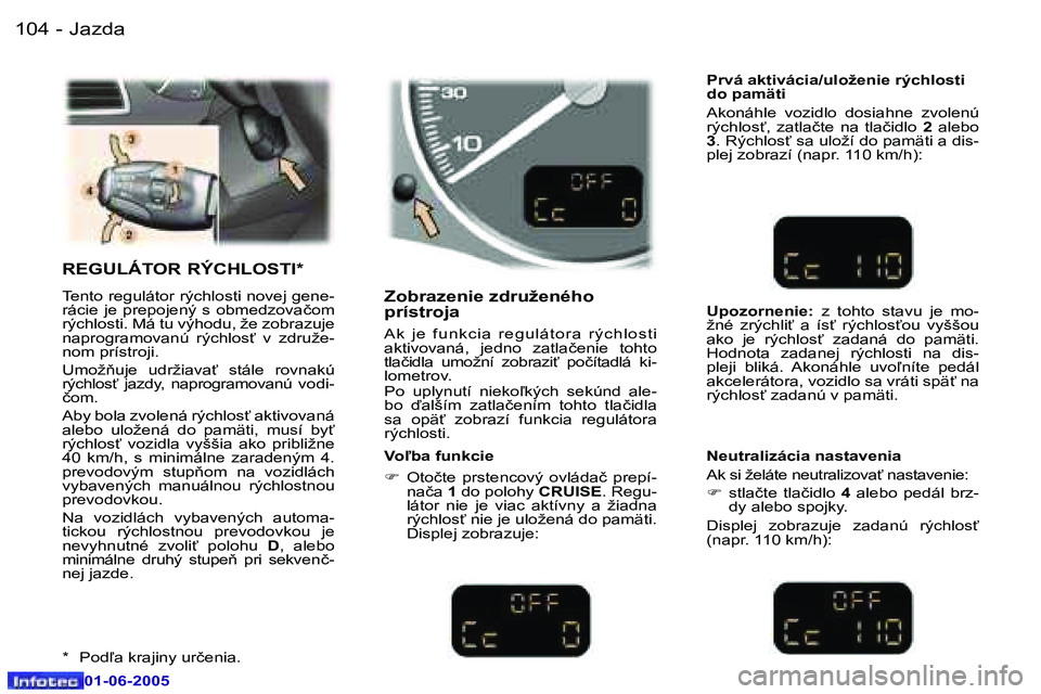 Peugeot 307 2005  Užívateľská príručka (in Slovak) �1�0�4 �-
�0�1�-�0�6�-�2�0�0�5
�1�0�5
�-
�0�1�-�0�6�-�2�0�0�5
�R�E�G�U�L�Á�T�O�R� �R�Ý�C�H�L�O�S�T�I�*
�T�e�n�t�o� �r�e�g�u�l�á�t�o�r� �r�ý�c�h�l�o�s�t�i� �n�o�v�e�j� �g�e�n�e�- 
�r�á�c�i�e�  �j�