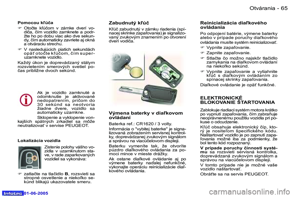 Peugeot 307 2005  Užívateľská príručka (in Slovak) �6�4 �-
�0�1�-�0�6�-�2�0�0�5
�6�5
�-
�0�1�-�0�6�-�2�0�0�5
�E�L�E�K�T�R�O�N�I�C�K�É�  
�B�L�O�K�O�V�A�N�I�E� �Š�T�A�R�T�O�V�A�N�I�A
�Z�a�b�l�o�k�u�j�e� �r�i�a�d�i�a�c�i� �s�y�s�t�é�m� �m�o�t�o�r�a� 