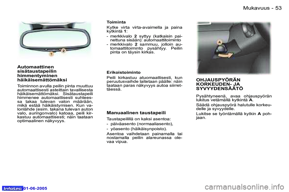 Peugeot 307 2005  Omistajan käsikirja (in Finnish) �M�u�k�a�v�u�u�s�5�2 �-
�0�1�-�0�6�-�2�0�0�5
�5�3�M�u�k�a�v�u�u�s�-
�0�1�-�0�6�-�2�0�0�5
�A�u�t�o�m�a�a�t�t�i�n�e�n�  
�s�i�s�ä�t�a�u�s�t�a�p�e�i�l�i�n� 
�h�i�m�m�e�n�t�y�m�i�n�e�n� 
�h�ä�i�k�ä�i�s