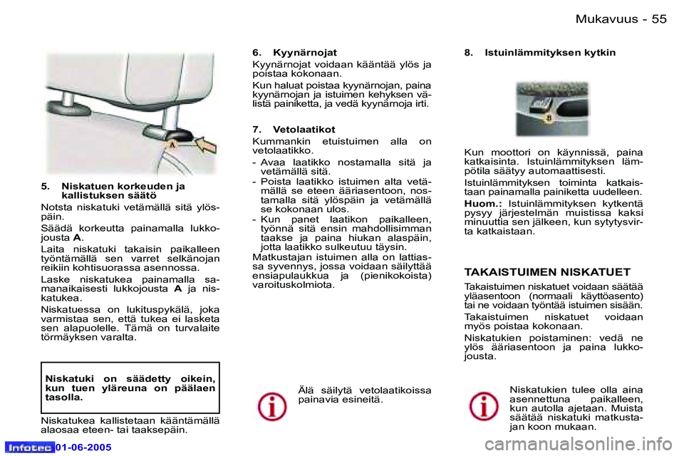 Peugeot 307 2005  Omistajan käsikirja (in Finnish) �M�u�k�a�v�u�u�s�5�4 �-
�0�1�-�0�6�-�2�0�0�5
�5�5�M�u�k�a�v�u�u�s�-
�0�1�-�0�6�-�2�0�0�5
�5�.�  �N�i�s�k�a�t�u�e�n� �k�o�r�k�e�u�d�e�n� �j�a� �k�a�l�l�i�s�t�u�k�s�e�n� �s�ä�ä�t�ö
�N�o�t�s�t�a�  �n�