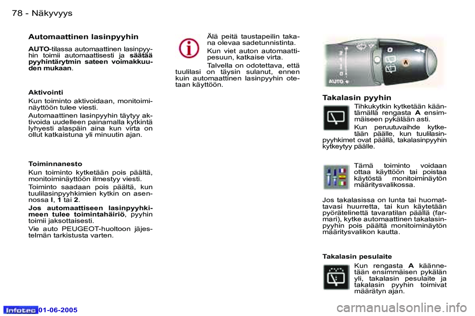 Peugeot 307 2005  Omistajan käsikirja (in Finnish) �7�8 �-
�0�1�-�0�6�-�2�0�0�5
�7�9
�-
�0�1�-�0�6�-�2�0�0�5
�A�u�t�o�m�a�a�t�t�i�n�e�n� �l�a�s�i�n�p�y�y�h�i�n
�A�U�T�O
�-�t�i�l�a�s�s�a � �a�u�t�o�m�a�a�t�t�i�n�e�n� �l�a�s�i�n�p�y�y�-
�h�i�n�  �t�o�i�