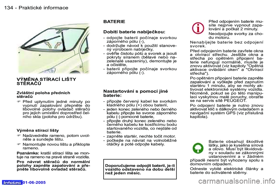 Peugeot 307 2005  Návod k obsluze (in Czech) �1�3�4 �-
�0�1�-�0�6�-�2�0�0�5
�1�3�5
�-
�0�1�-�0�6�-�2�0�0�5
�V�Ý�M(�N�A� �S�T�Í�R�A�C�Í� �L�I�Š�T�Y�  
�S�T(�R�A�Č#
�Z�v�l�á�š�t�n�í� �p�o�l�o�h�a� �p9�e�d�n�í�c�h�  
�s�t)�r�a�čA 
�