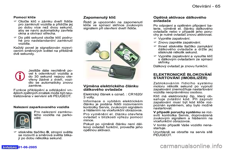 Peugeot 307 2005  Návod k obsluze (in Czech) �6�4 �-
�0�1�-�0�6�-�2�0�0�5
�6�5
�-
�0�1�-�0�6�-�2�0�0�5
�E�L�E�K�T�R�O�N�I�C�K�É� �B�L�O�K�O�V�Á�N�Í�  
�S�T�A�R�T�O�V�Á�N�Í� �(�I�M�O�B�I�L�I�Z�É�R�)
�Z �a �b �l �o �k �o �v �á �n �í �m �  