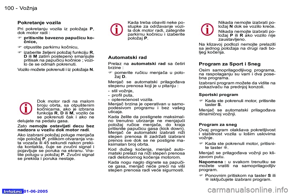 Peugeot 307 2005  Упутство за употребу (in Serbian) �1�0�0 �-
�0�1�-�0�6�-�2�0�0�5
�1�0�1
�-
�0�1�-�0�6�-�2�0�0�5
�P�o�k�r�e�t�a�n�j�e� �v�o�z�i�l�a
�P�r�i�  �p�o�k�r�e�t�a�n�j�u�  �v�o�z�i�l�a�  �i�z�  �p�o�l�o�ž�a�j�a� 
�P�,� 
�d�o�k� �m�o�t�o�r� �r