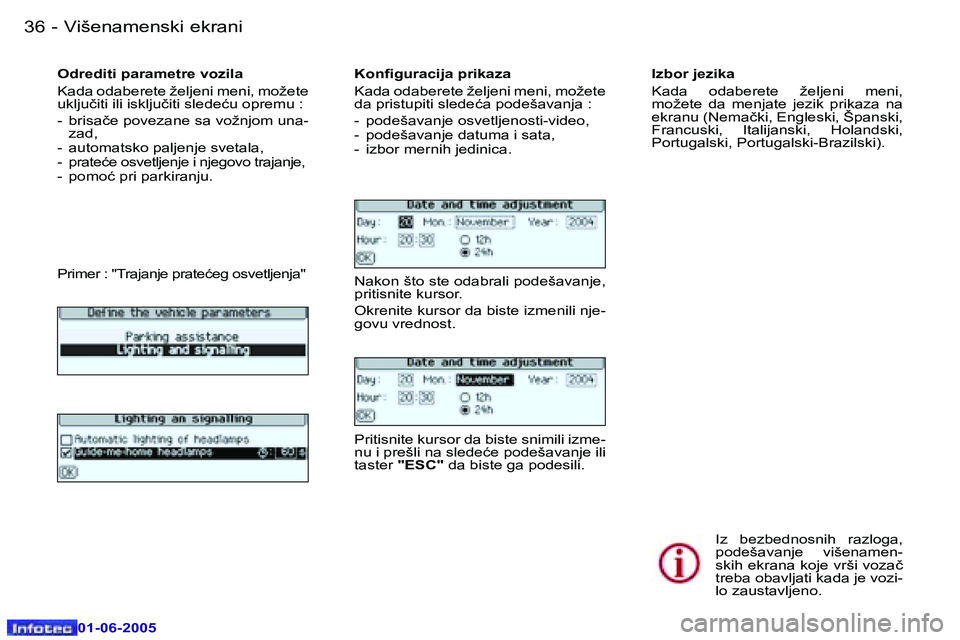 Peugeot 307 2005  Упутство за употребу (in Serbian) �3�6 �-
�0�1�-�0�6�-�2�0�0�5
�3�7
�-
�0�1�-�0�6�-�2�0�0�5
�O�d�r�e�d�i�t�i� �p�a�r�a�m�e�t�r�e� �v�o�z�i�l�a 
�K�a�d�a� �o�d�a�b�e�r�e�t�e� �ž�e�l�j�e�n�i� �m�e�n�i�,� �m�o�ž�e�t�e�  
�u�k�l�j�u�č�