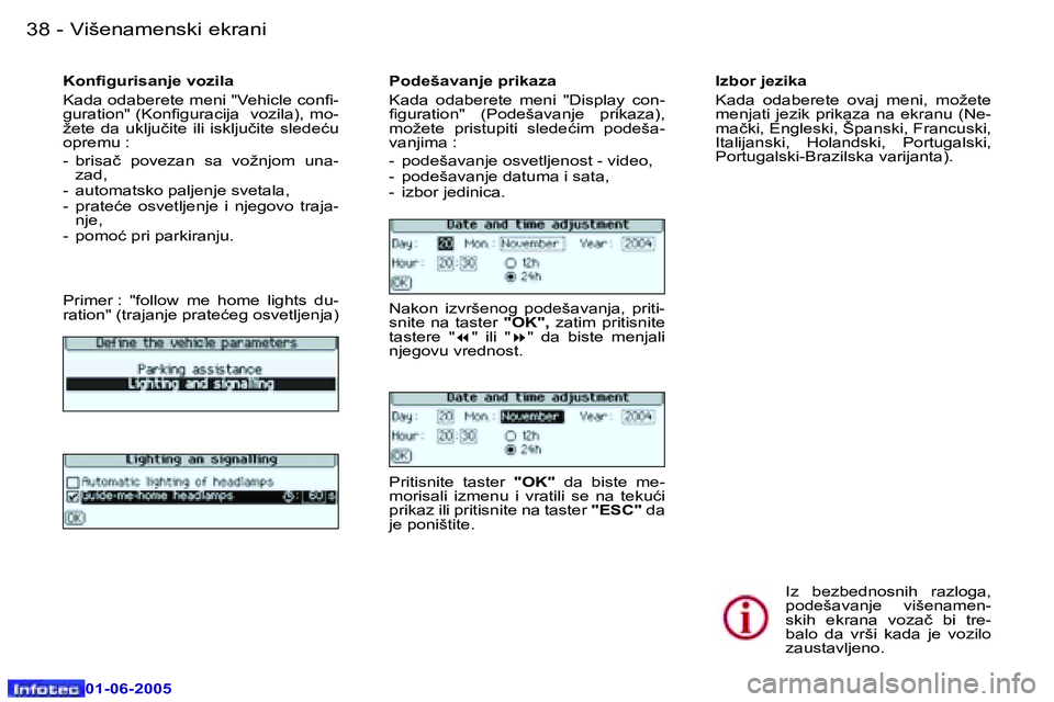 Peugeot 307 2005  Упутство за употребу (in Serbian) �3�8 �-
�0�1�-�0�6�-�2�0�0�5
�3�9
�-
�0�1�-�0�6�-�2�0�0�5
�K�o�n�i�g�u�r�i�s�a�n�j�e� �v�o�z�i�l�a 
�K�a�d�a� �o�d�a�b�e�r�e�t�e� �m�e�n�i� �"�V�e�h�i�c�l�e� �c�o�n�i�- 
�g�u�r�a�t�i�o�n�"� �(